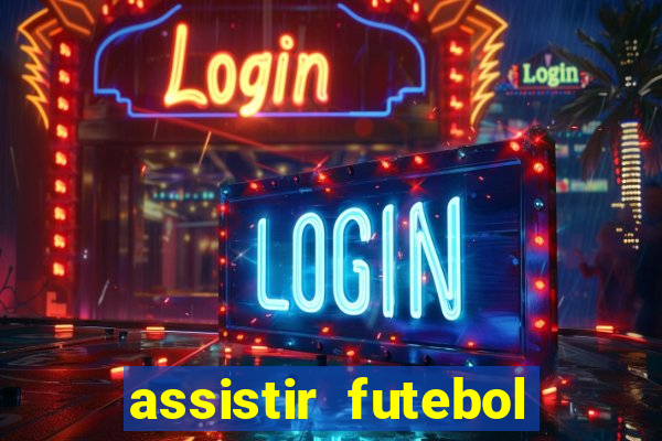 assistir futebol gratis sem travar